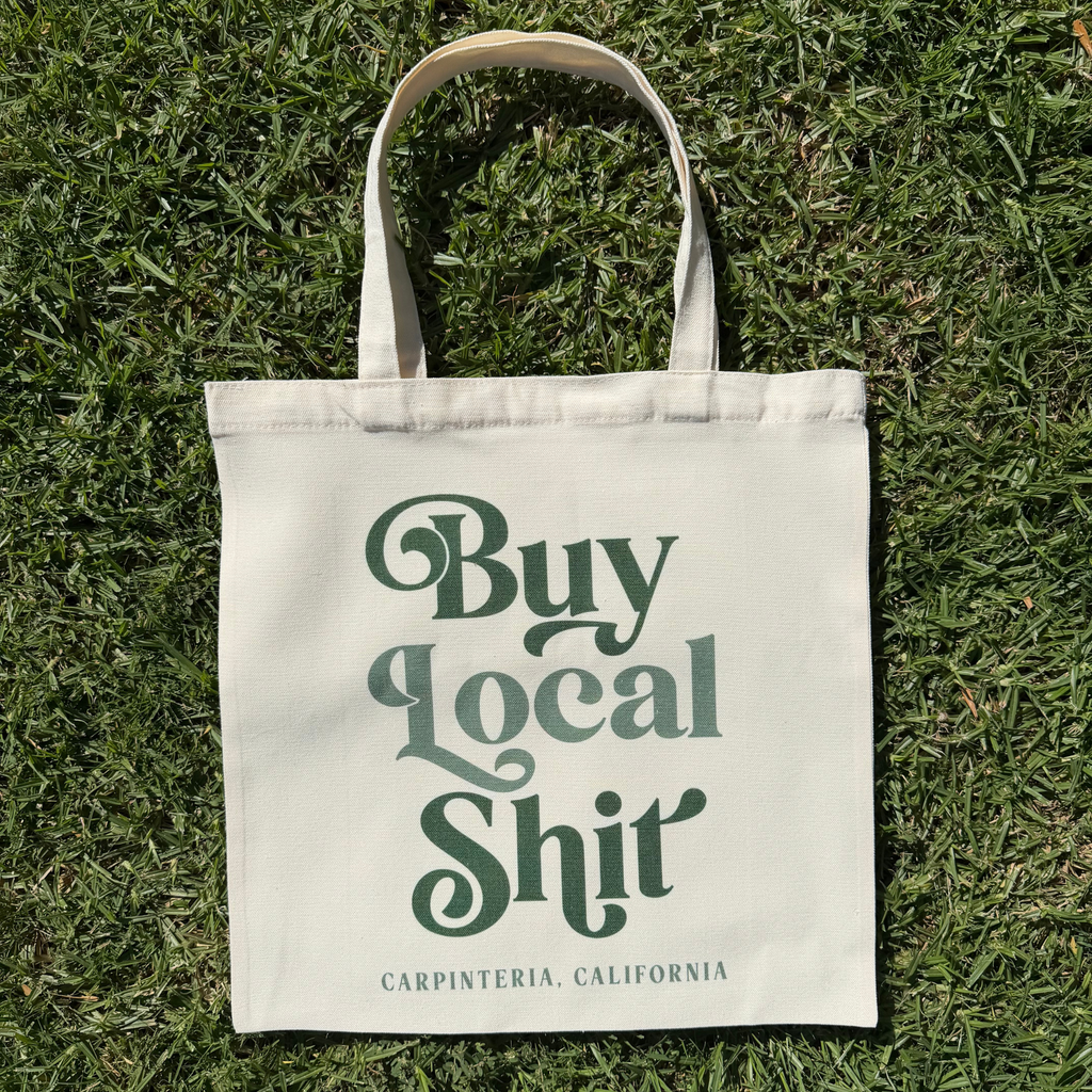 Buy Local Sh*t Tote Bag - Carpinteria, California