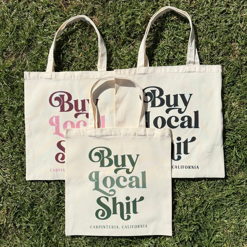 Buy Local Sh*t Tote Bag - Carpinteria, California